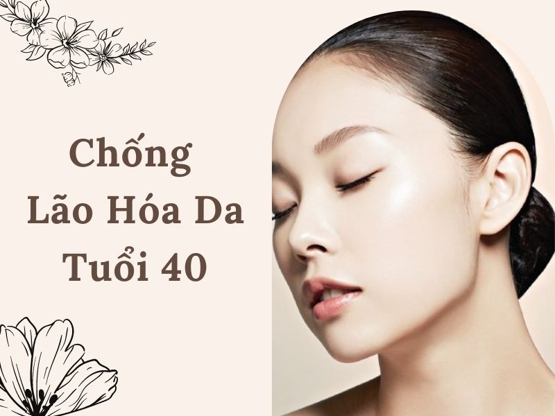 bi quyet duong va chong lao hoa da tuoi 40 lay lai net thanh xuan miri.com .vn 7