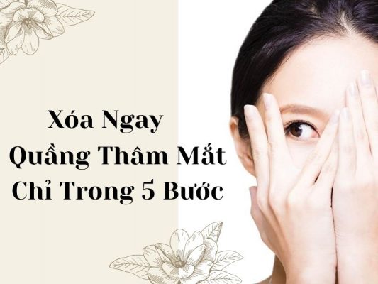 xoa quang tham mat nhanh chong chi trong 5 buoc miri.com .vn 7