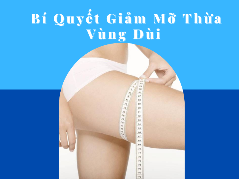 bi quyet giam mo thua vung dui lay lai doi chan thon gon miri.com .vn 6