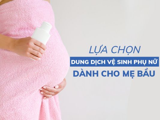 lua chon dung dich ve sinh phu nu danh cho me bau miri.com .vn 5