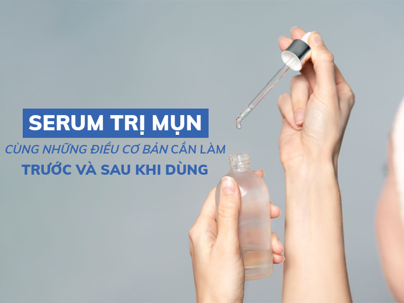 serum tri mun cung nhung dieu co ban can lam truoc va sau khi dung miri.com .vn 3
