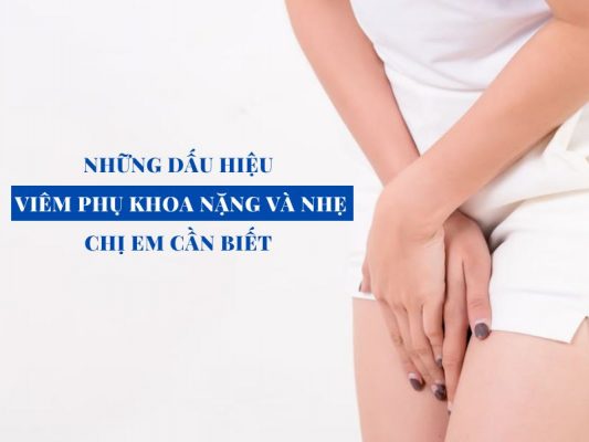 nhung dau hieu viem phu khoa nang va nhe miri.com .vn 5