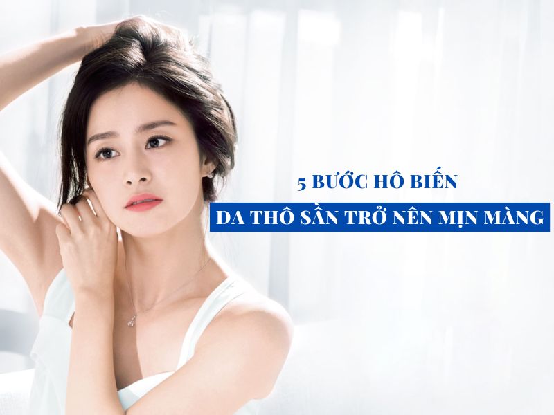 5 buoc ho bien lan da tho san tro nen min mang miri.com .vn 6