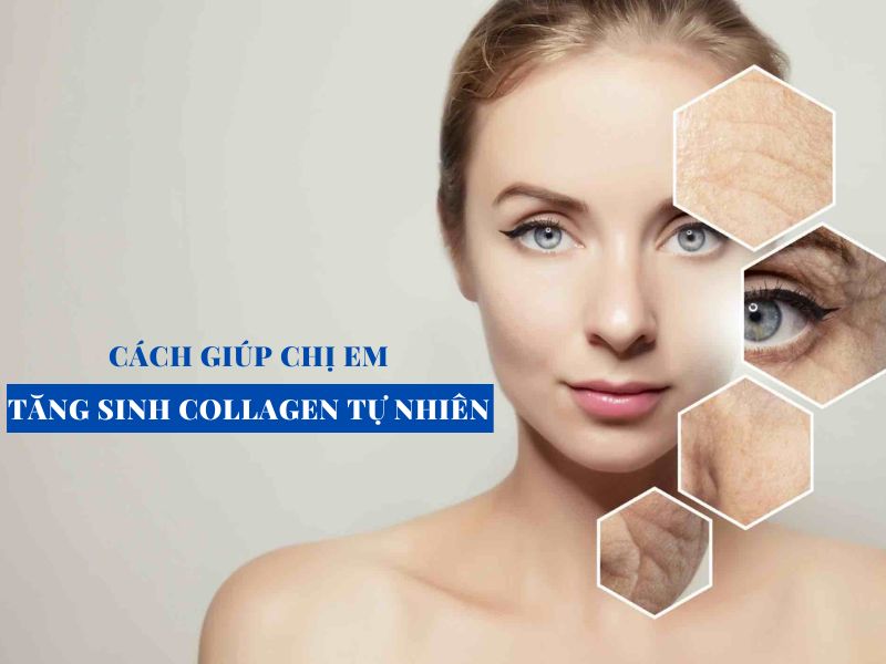 cach giup chi em tang sinh collagen tu nhien cho da miri.com .vn 5
