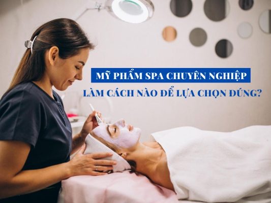 my pham spa chuyen nghiep lam cach nao de lua chon dung miri.com .vn 5
