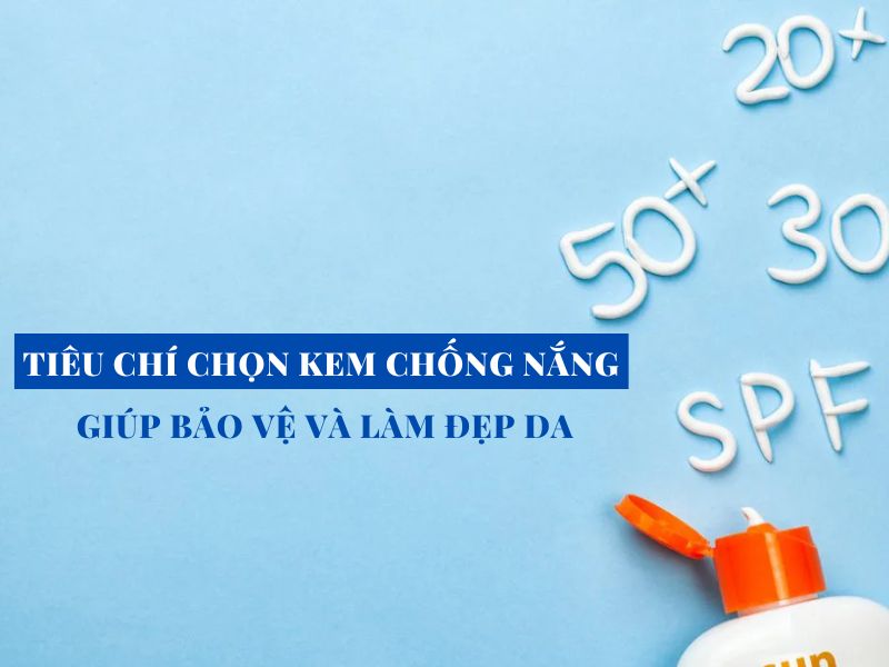 tieu chi chon kem chong nang giup bao ve va lam dep da miri.com .vn 5