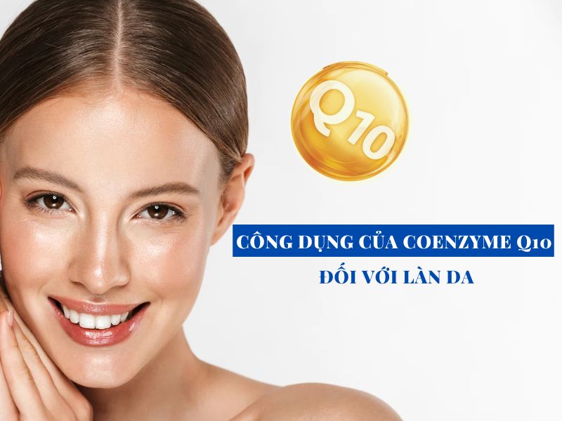 nhung cong dung bat ngo cua coenzyme q10 doi voi lan da miri.com .vn 6