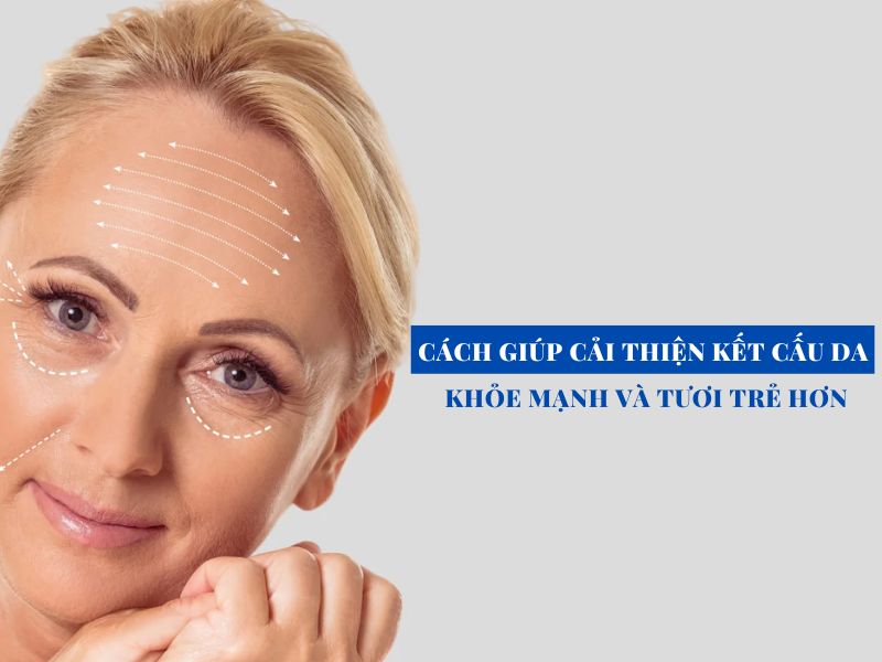 cach giup cai thien ket cau da khoe manh va tuoi tre hon miri.com .vn 5