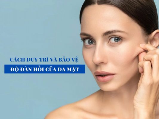 cach duy tri va bao ve do dan hoi cua da mat miri.com .vn 4