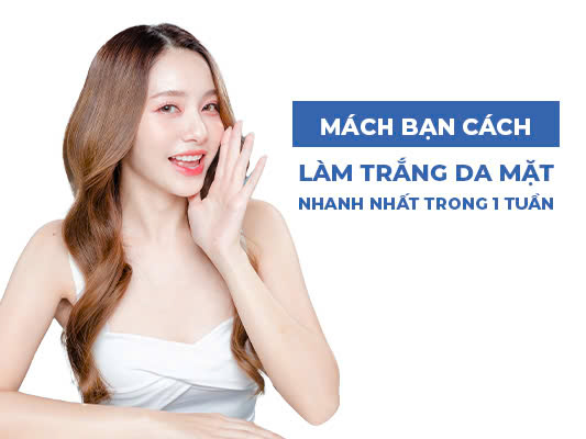 mach ban cach lam trang da mat nhanh nhat trong 1 tuan